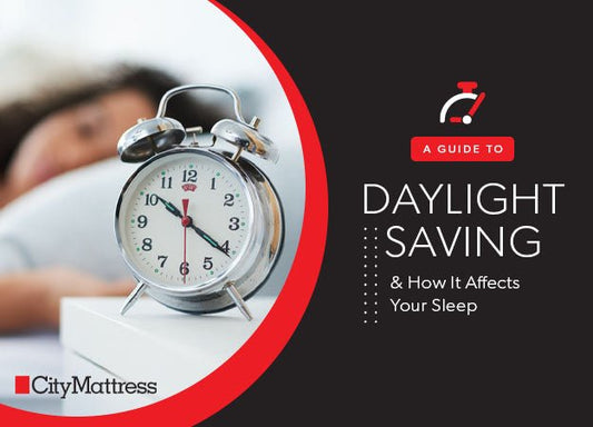 A Guide to Daylight Saving &amp; How It Affects Your Sleep - City Mattress